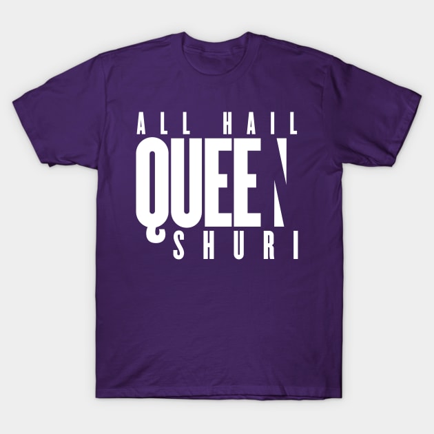 All Hail Queen Shuri - Black Panther T-Shirt by ChrisPierreArt